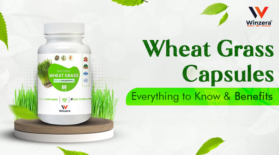 Wheatgrass Capsules: Benefits, Weight Lose, Boost Immunity & More
