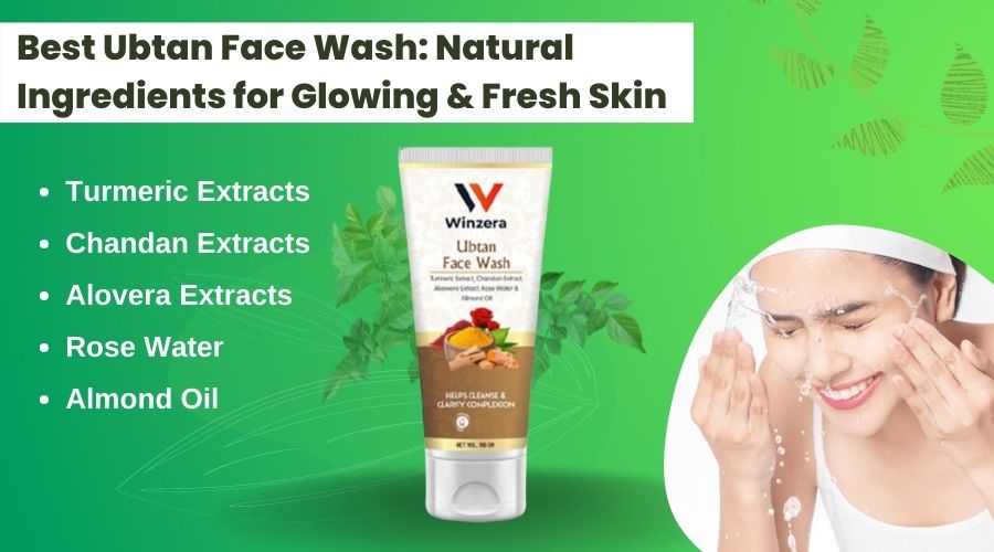 Best Ubtan Face Wash Natural Ingredients